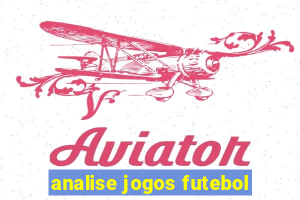 analise jogos futebol